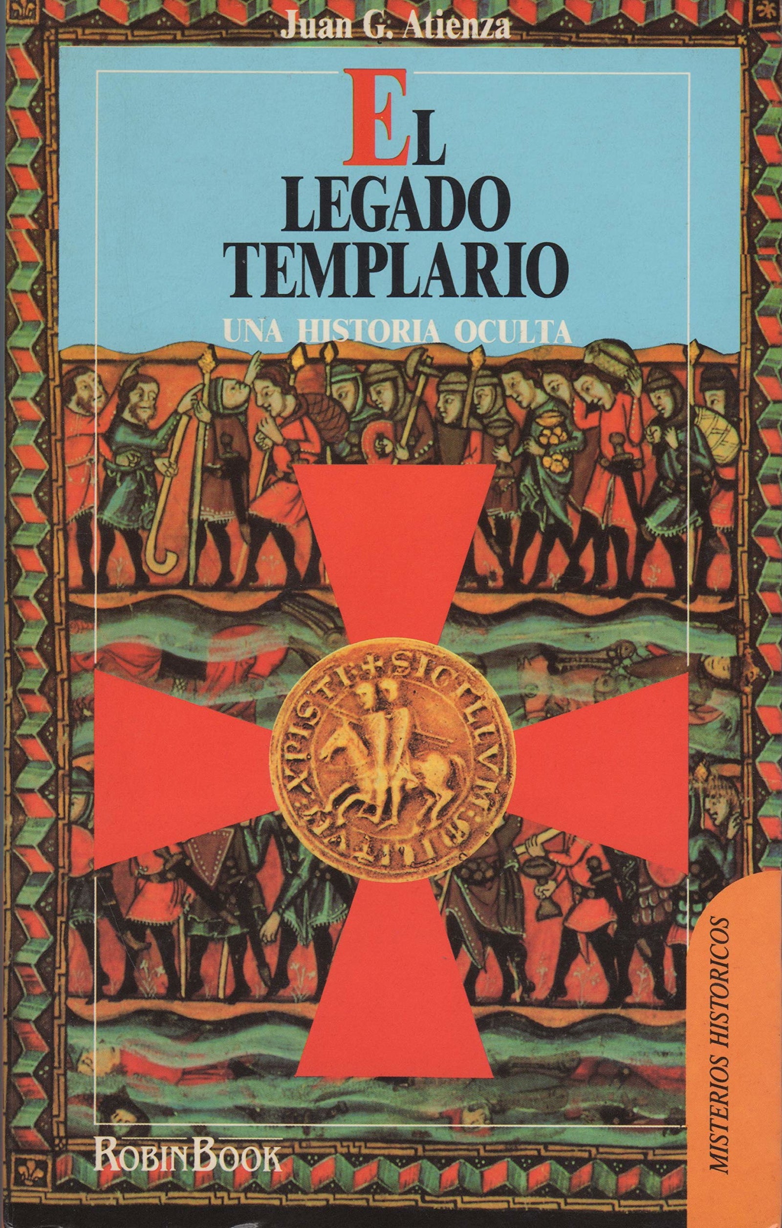 Legado templario, el: Una historia oculta.