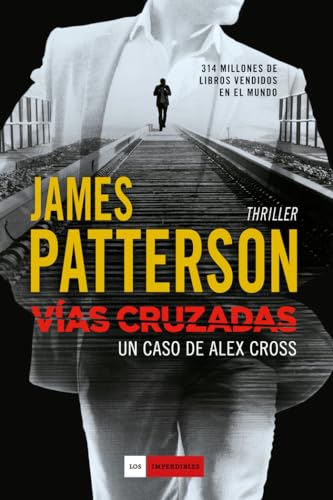 Vías Cruzadas: Un caso de Alex Cross (LOS IMPERDIBLES)