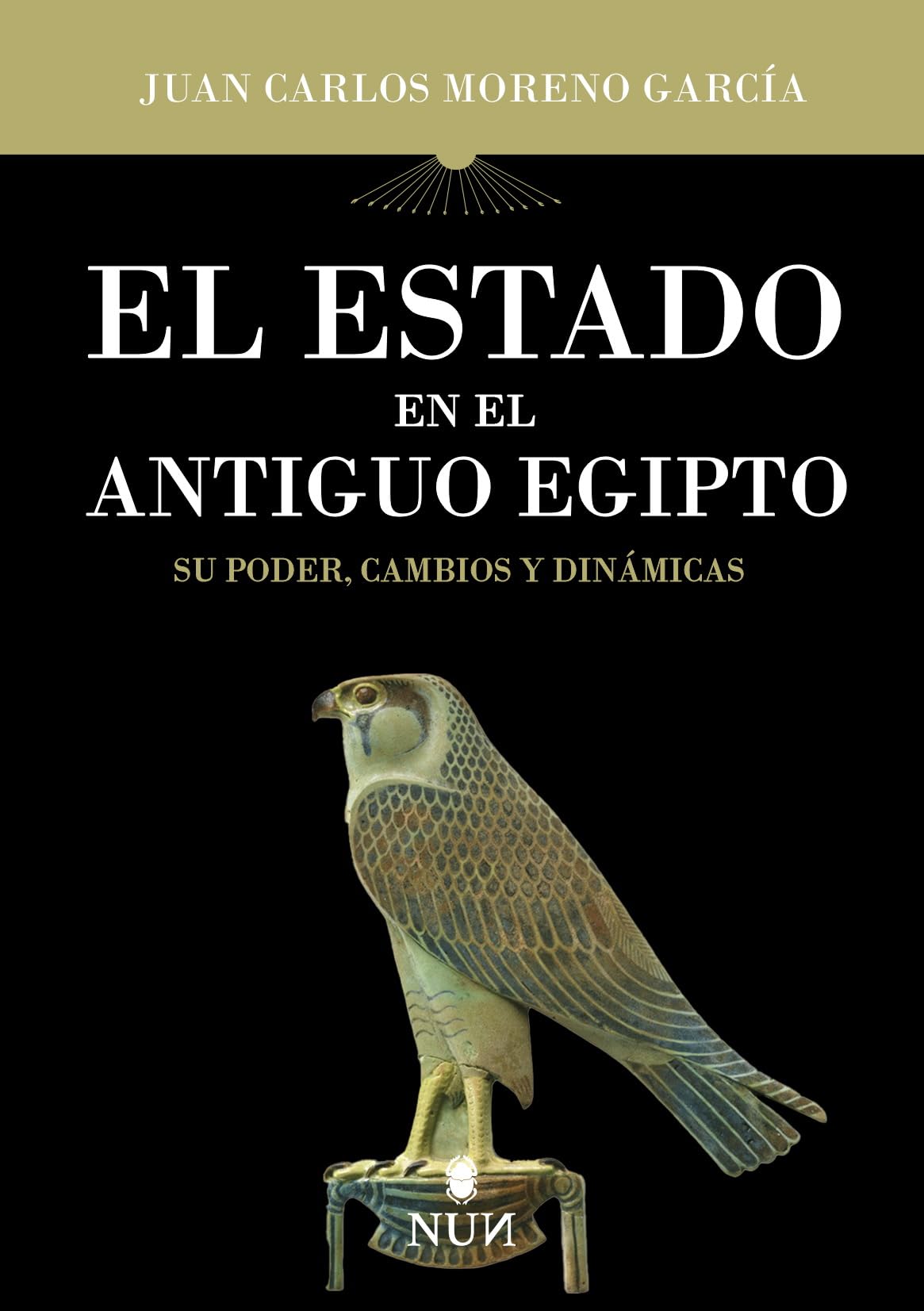 EL ESTADO EN EL ANTIGUO EGIPTO: Su poder, cambios y dinámicas (Nun)