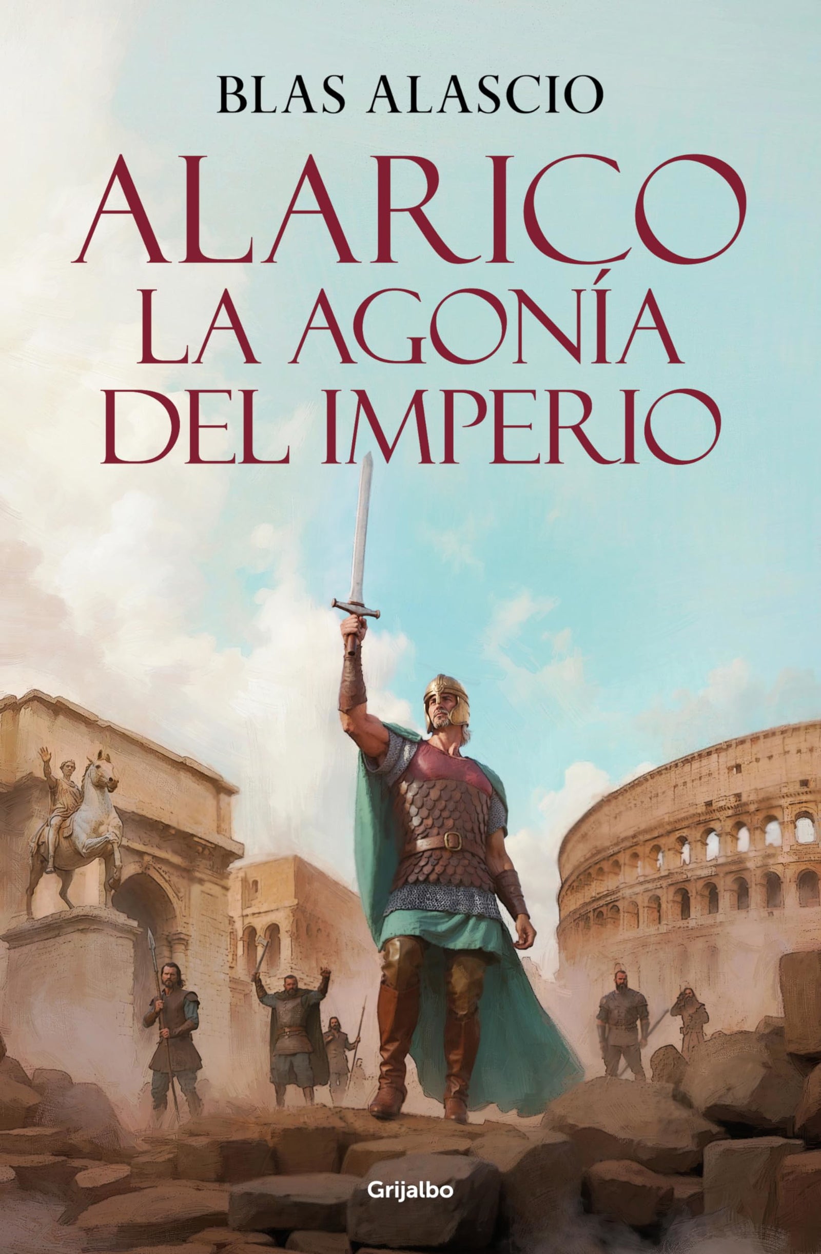 Alarico. La agonía del imperio (Bilogía Alarico 2) (Novela histórica)