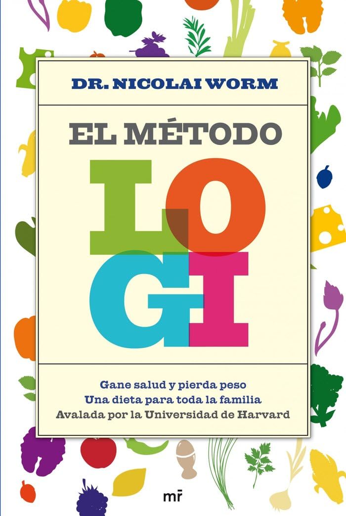 El método LOGI: Gane salud y pierda peso. Una dieta para toda la familia. (MR Prácticos)