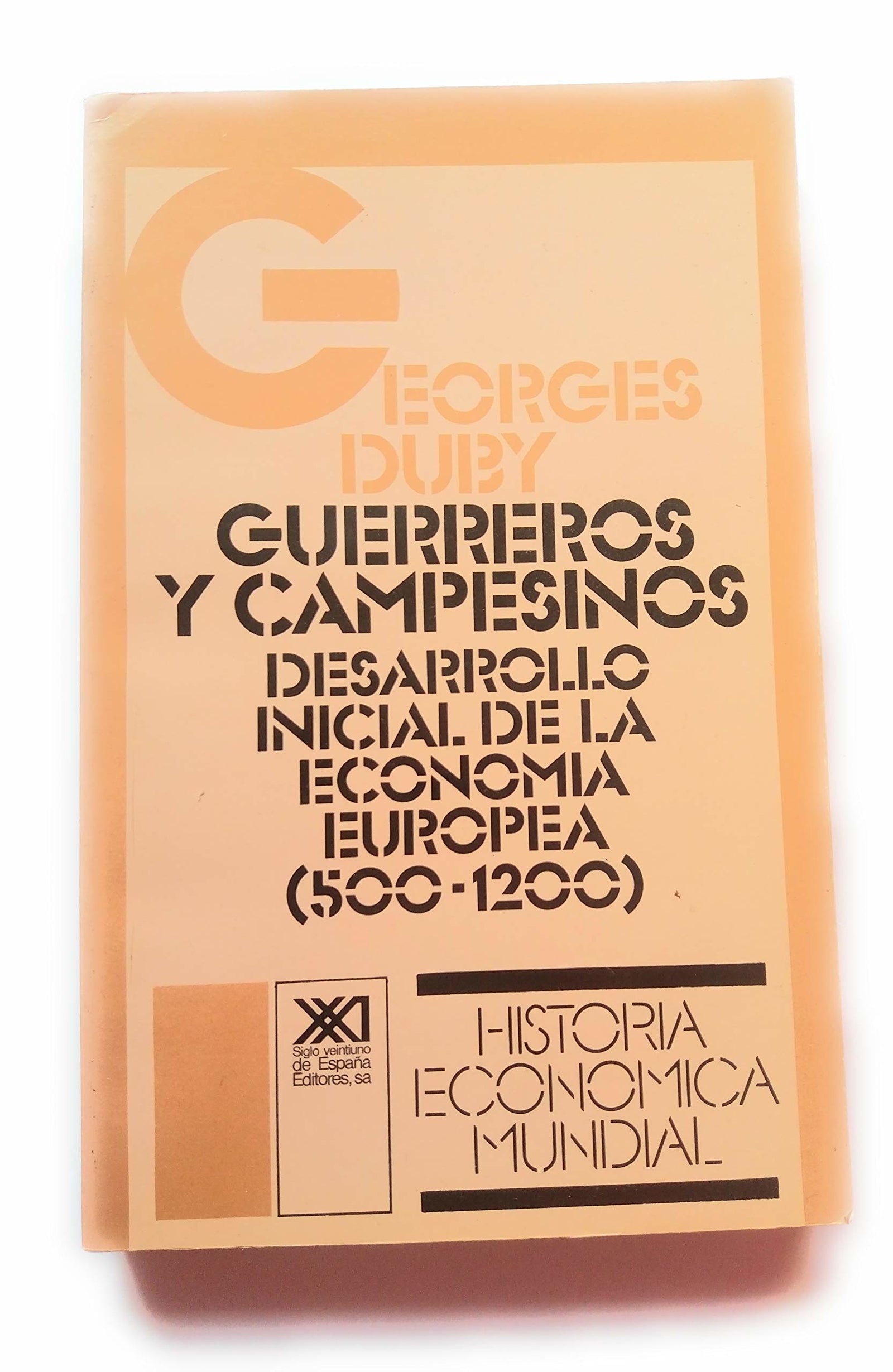 Guerreros y campesinos: Desarrollo inicial de la economía europea, 500-1200 (Historia económica mundial)