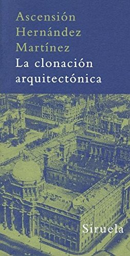 La clonación arquitectónica: 16 (La Biblioteca Azul serie mínima)
