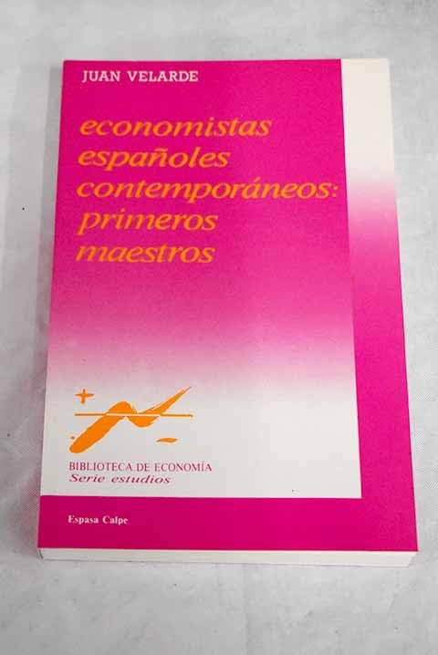 Economistas españoles contemporaneos : primeros maestros