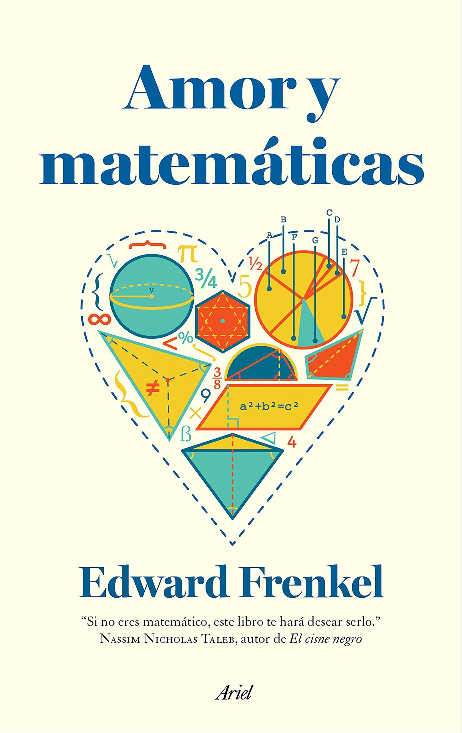 Amor y matemáticas: El corazón de la realidad oculta (Ariel)