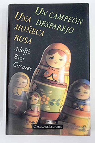 Una muñeca rusa;un campeon desparejo