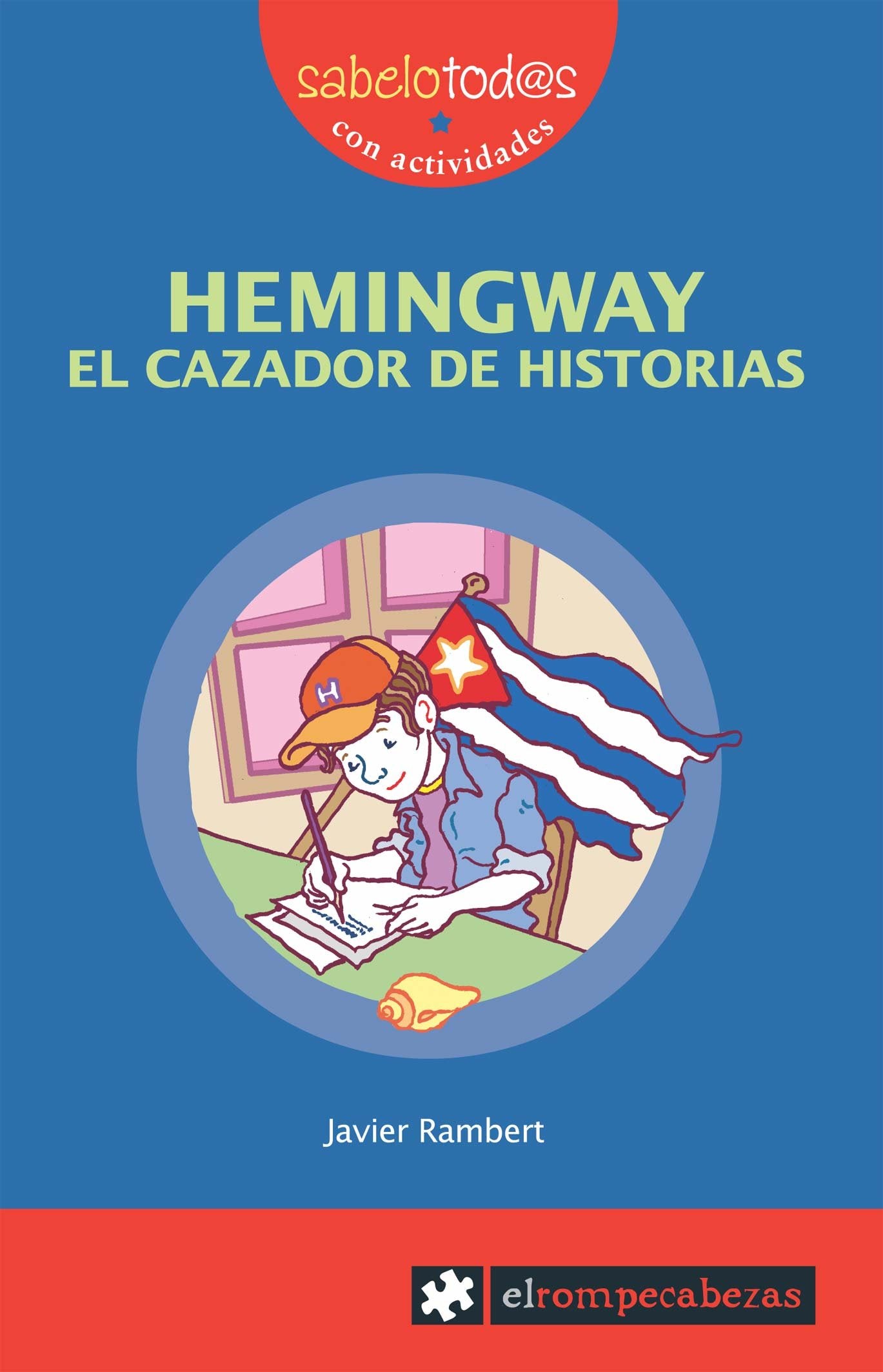 HEMINGWAY el cazador de historias: 51 (Sabelotod@s)