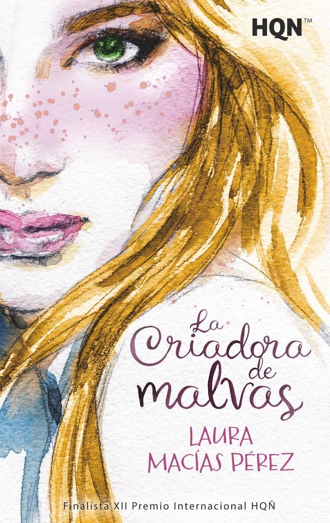 La Criadora de malvas: Finalista del XII Premio Internacional HQÑ: 310 (HQN)