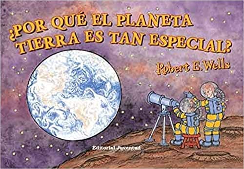 ¿Por qué el planeta tierra es tan especial?