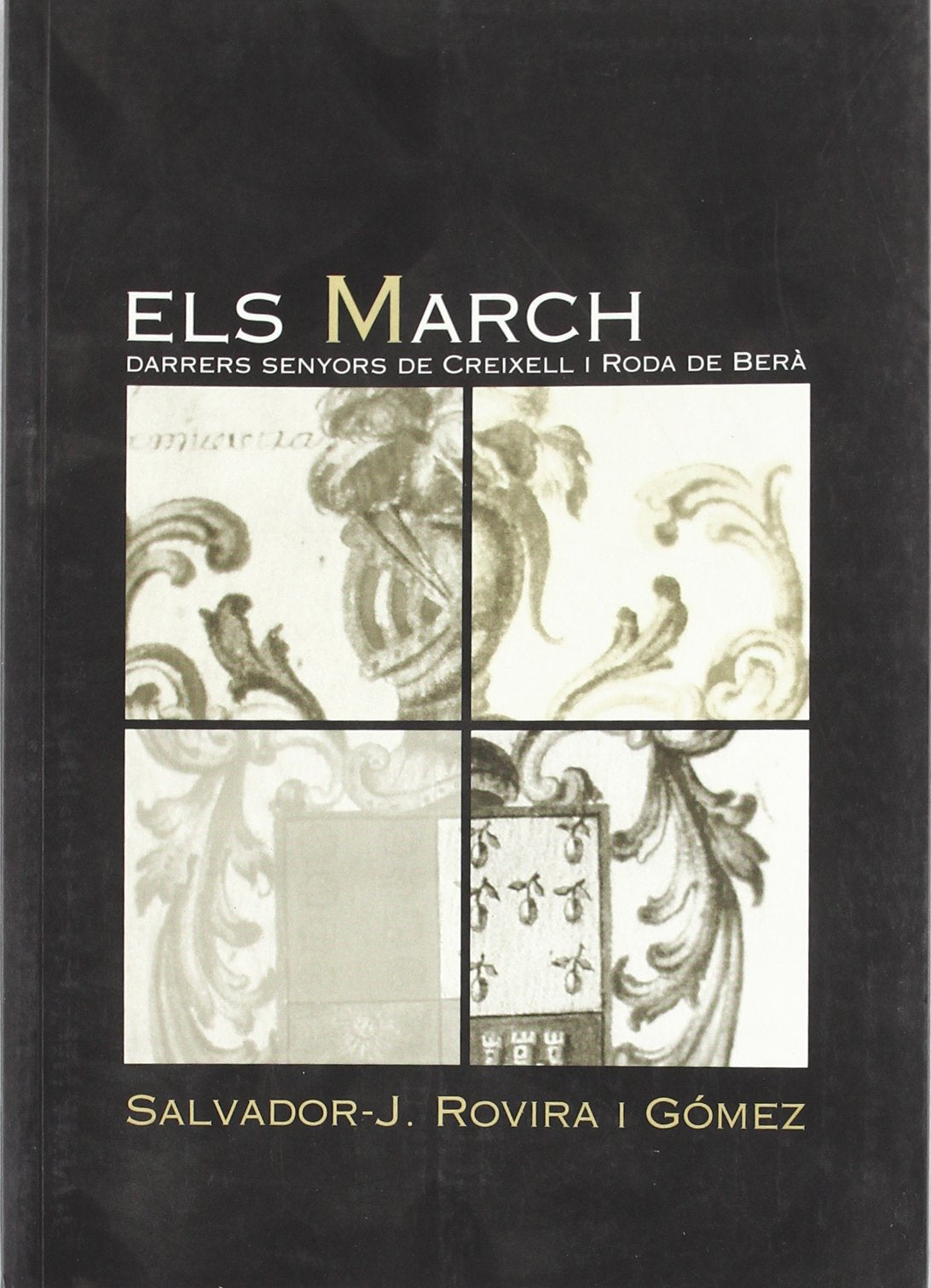 Els March: Darrers senyors de Creixell i Roda de Berà (El Tinter)