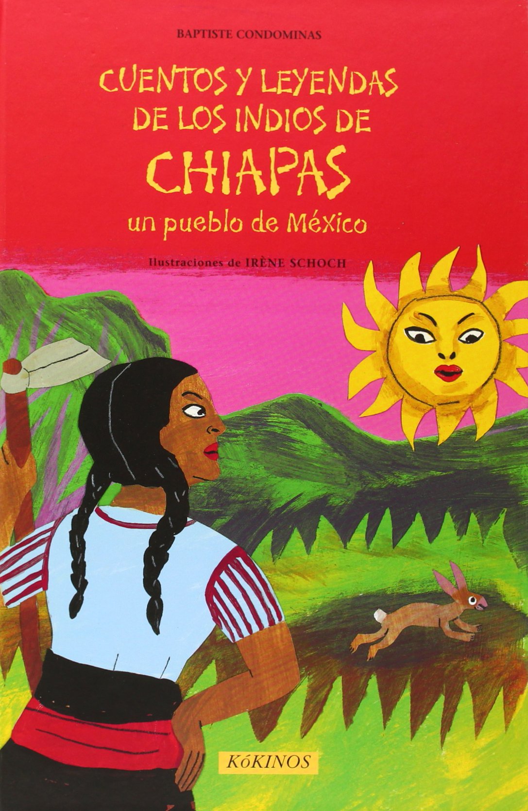 Cuentos y Leyendas de los indios de Chiapas un pueblo de México (SIN COLECCION)