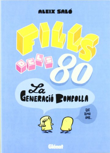 Fills dels 80 1: La generació bombolla (Carnet Jove)