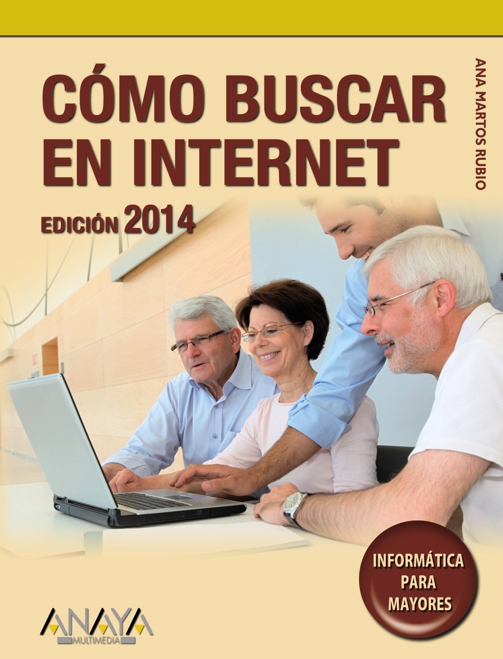 Cómo buscar en Internet. Edición 2014 (Informática Para Mayores)
