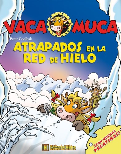 Atrapados en la red de hielo (Vaca Muca)