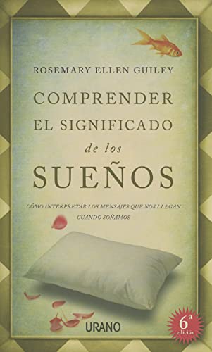 Comprender el significado de los sueños: Cómo interpretar los mensajes que nos llegan cuando soñamos (Crecimiento personal)