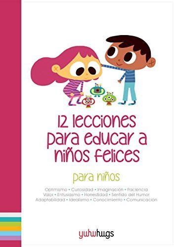 12 Lecciones para educar a niños felices. Para niños.