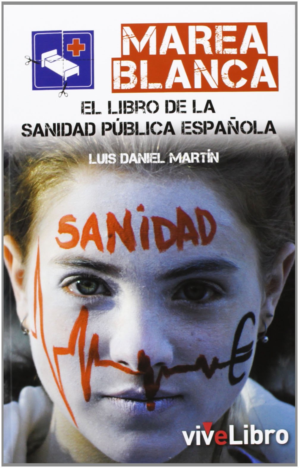 Marea Blanca: El libro de la sanidad pública española (Actualidad)