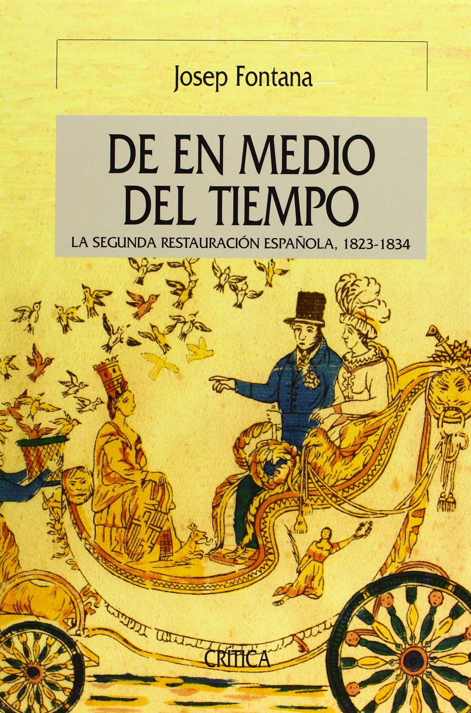 De en medio del tiempo: La segunda restauración española, 1823-1834 (Serie Mayor)
