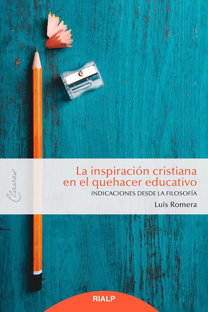 La Inspiracion Cristiana en El Quehacer educativo: Indicaciones desde la filosofía: 12 (Claves)