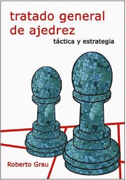 Tratado general de ajedrez - Táctica y estrategia (BIBLIOTECA BASICA)