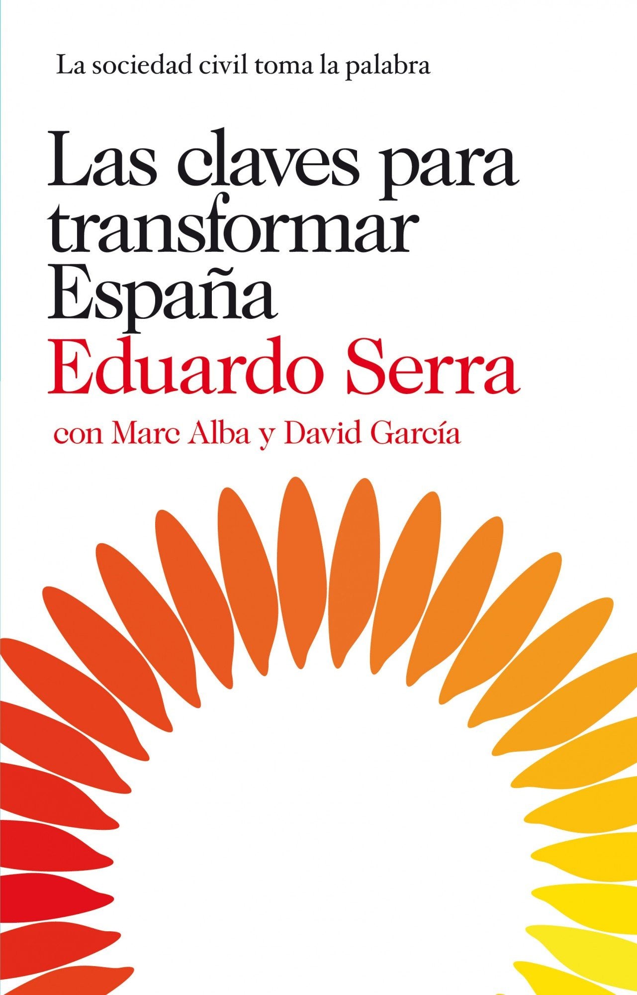 Las claves para transformar España: La sociedad civil toma la palabra: 1 (Imago Mundi)