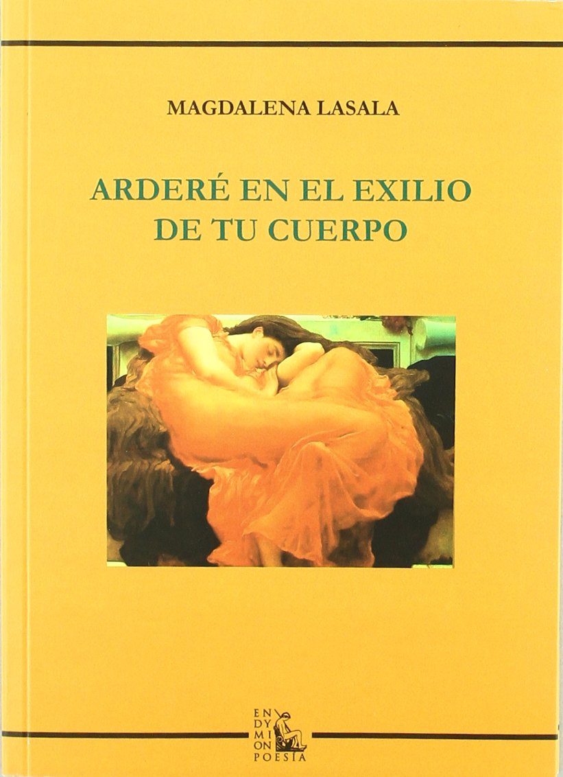 Arderé en el exilio de tu cuerpo