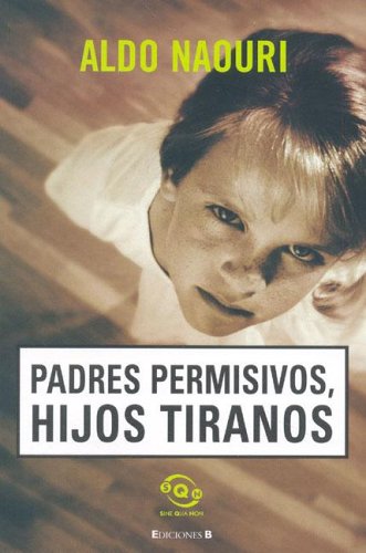 PADRES PERMISIVOS NIÑOS TIRANOS