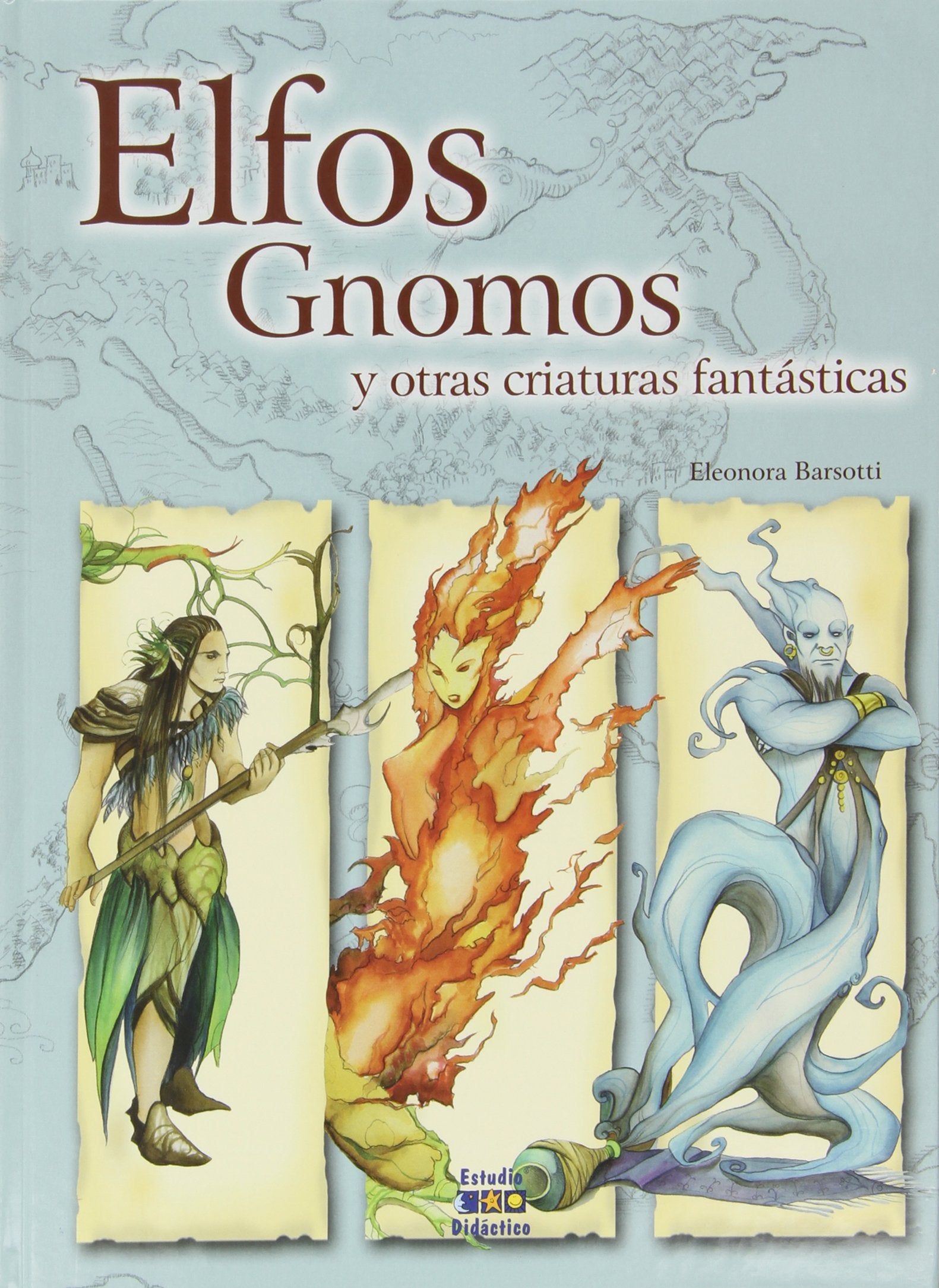 Elfos, gnomos y otras criaturas fantásticas (Seres Imaginarios)