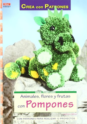ANIMALES, FLORES Y FRUTAS CON POMPONES: CON PATRONES PARA REALIZAR 12 PROYECTOS (CREA CON PATRONES-POMPONES)