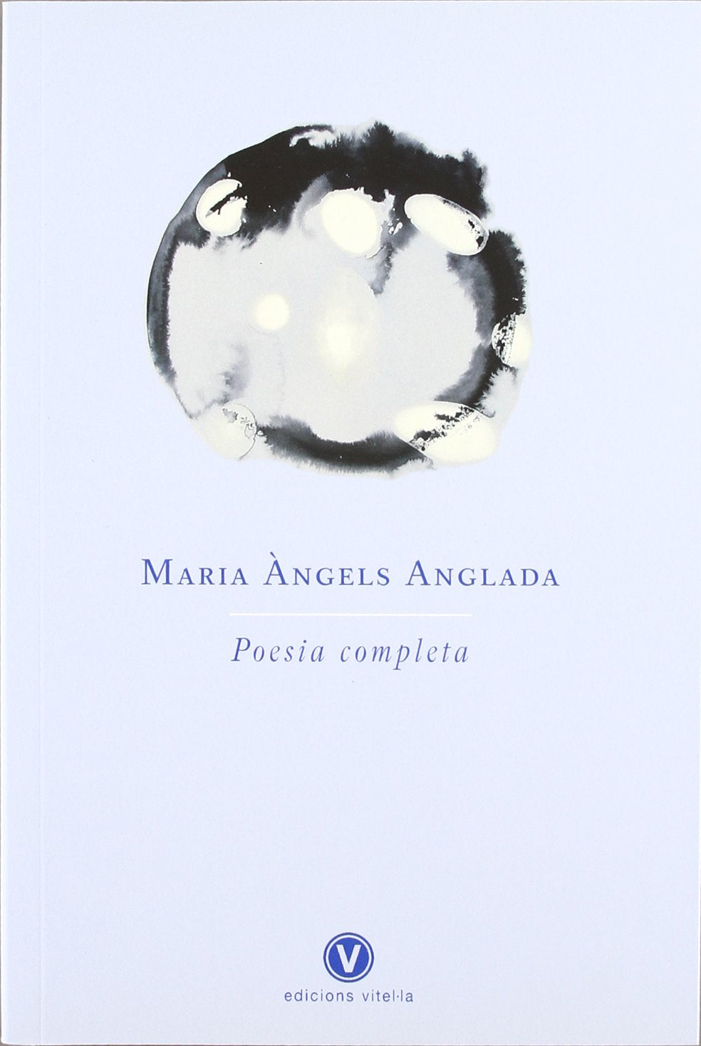 Maria Àngels Anglada. Poesia completa: 1