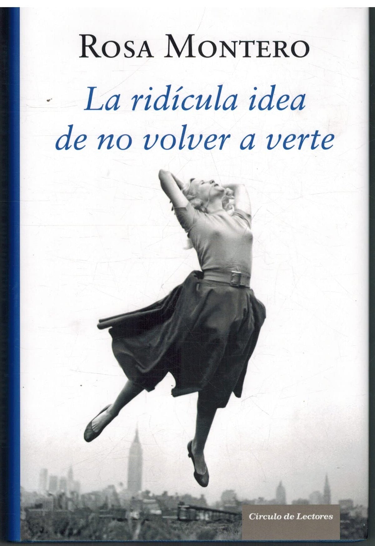 La Ridícula Idea De No Volver A Verte