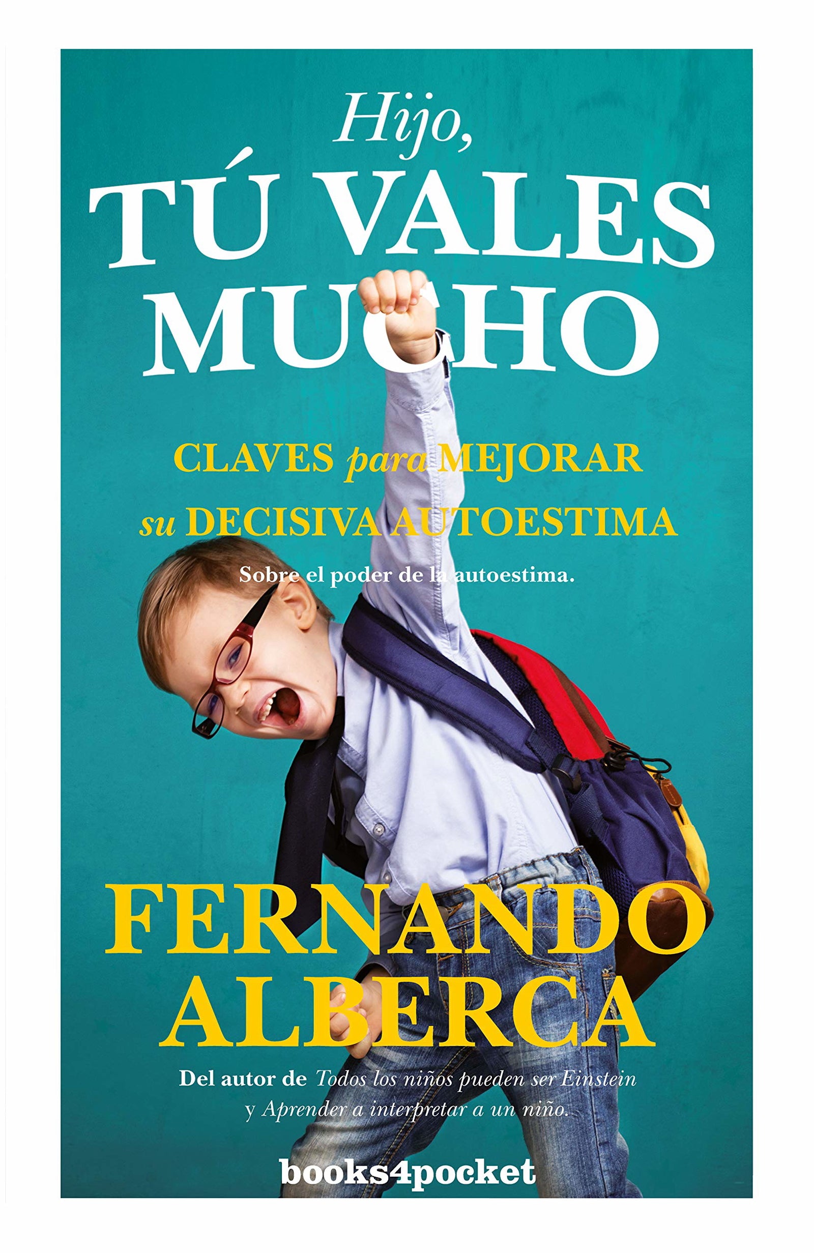 Hijo, tú vales mucho (B): Claves para mejorar la decisiva autoestima (Ensayo y divulgación (Bolsillo))