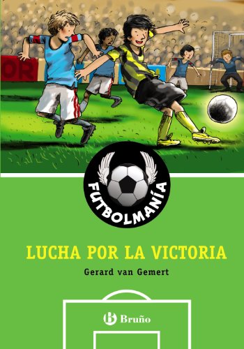 FUTBOLMANÍA. Lucha por la victoria (Castellano - A PARTIR DE 10 AÑOS - PERSONAJES Y SERIES - Futbolmanía)