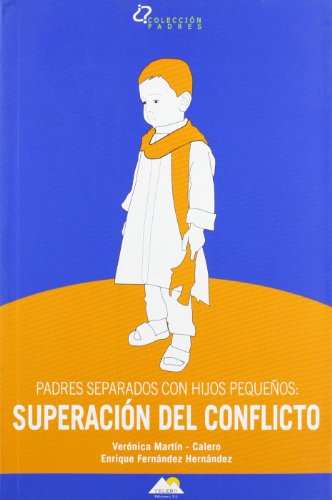 PADRES SEPARADOS CON HIJOS PEQUE?OS SUPERACION DEL CONFLICT (SIN COLECCION)