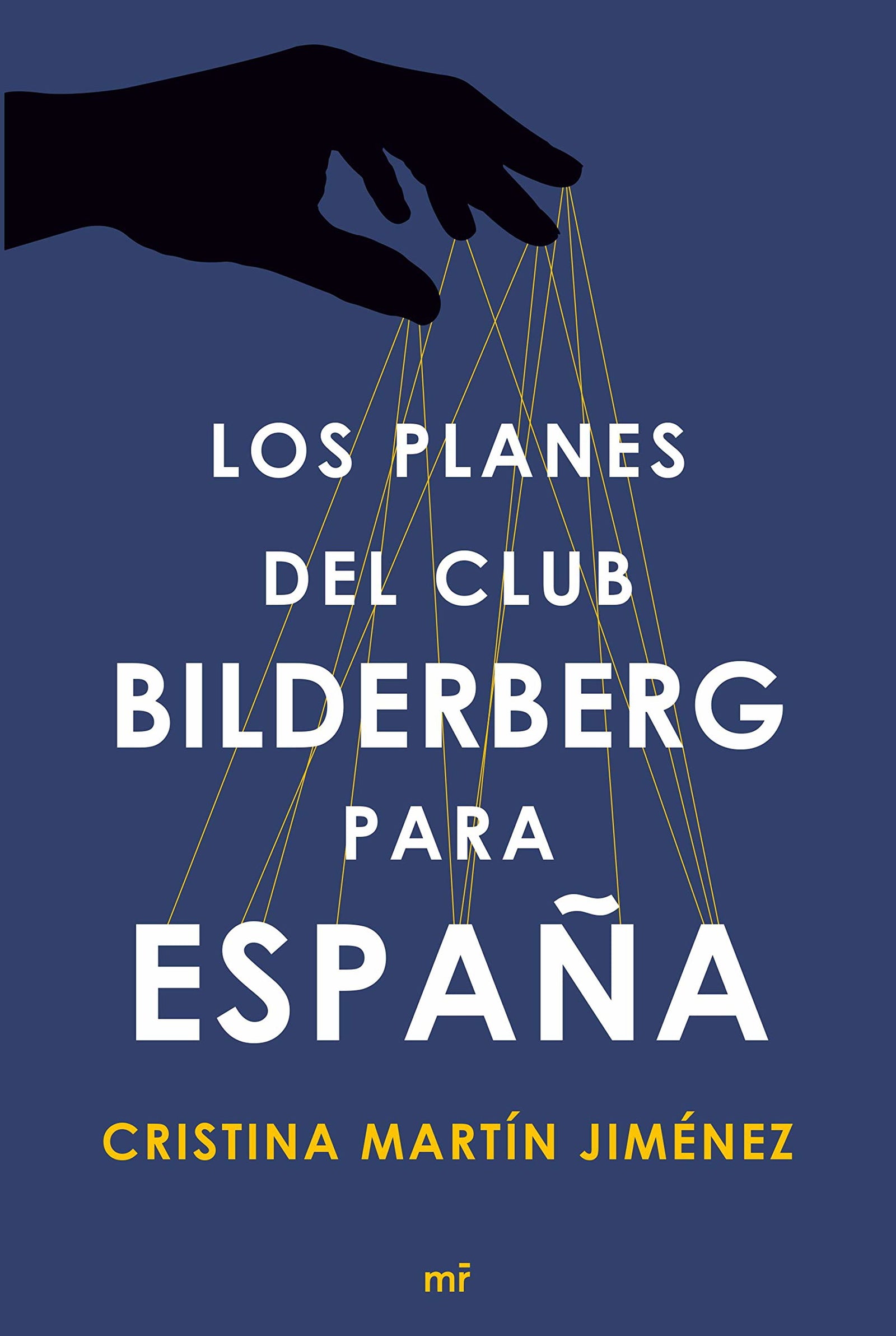 Los planes del club Bilderberg para España (Fuera de Colección)