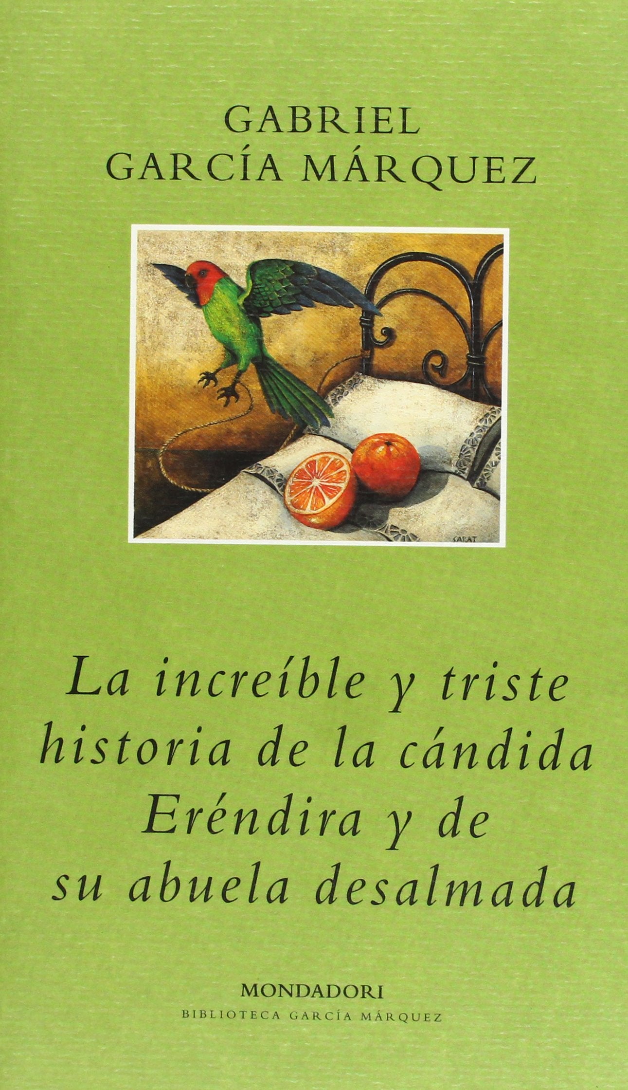 La increíble y triste historia de la cándida Eréndira y de su abuela desalmada (BIBLIOTECA GARCIA MARQUEZ)