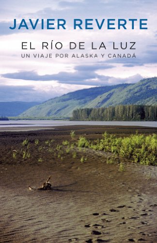 El río de la luz: Un viaje por Alaska y Canadá (OBRAS DIVERSAS)