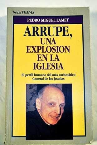 Arrupe: una explosion en la iglesia