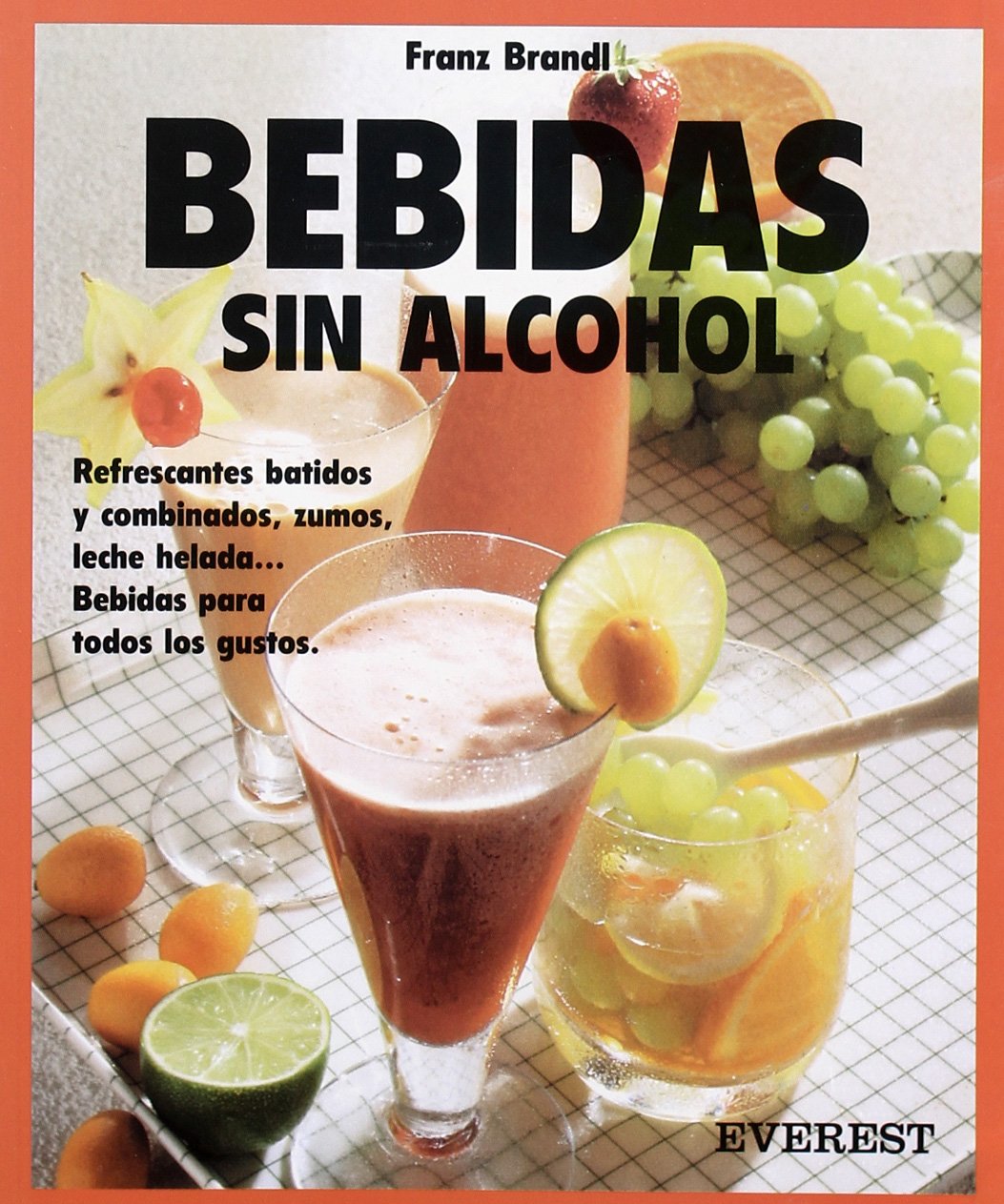 Bebidas sin alcohol: Refrescantes batidos y combinados, zumos, leche helada... Bebidas para todos los gustos. (Cocina fácil)