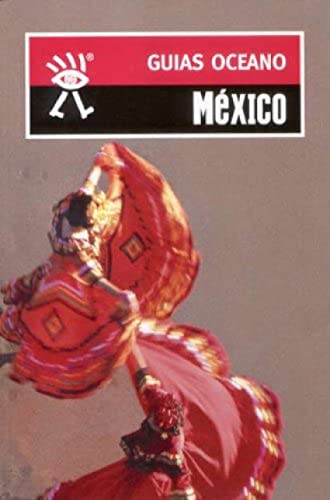 México: Incluye mapas y planos actualizados a todo color para no perder el rumbo (Guías Océano)