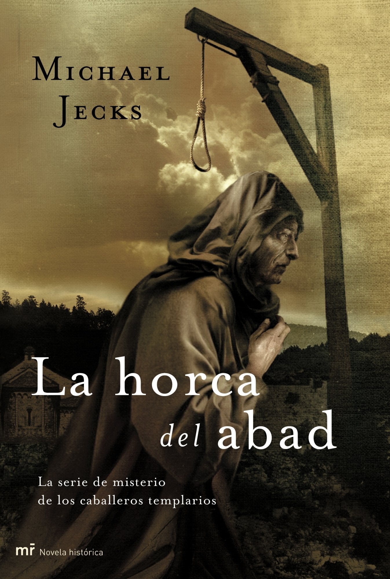 La horca del abad: La serie de misterio de los caballeros templarios: 1 (MR Novela Histórica)