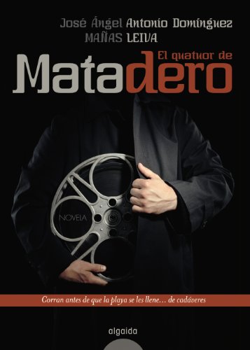 El quatuor de Matadero (ALGAIDA LITERARIA - ALGAIDA NARRATIVA)