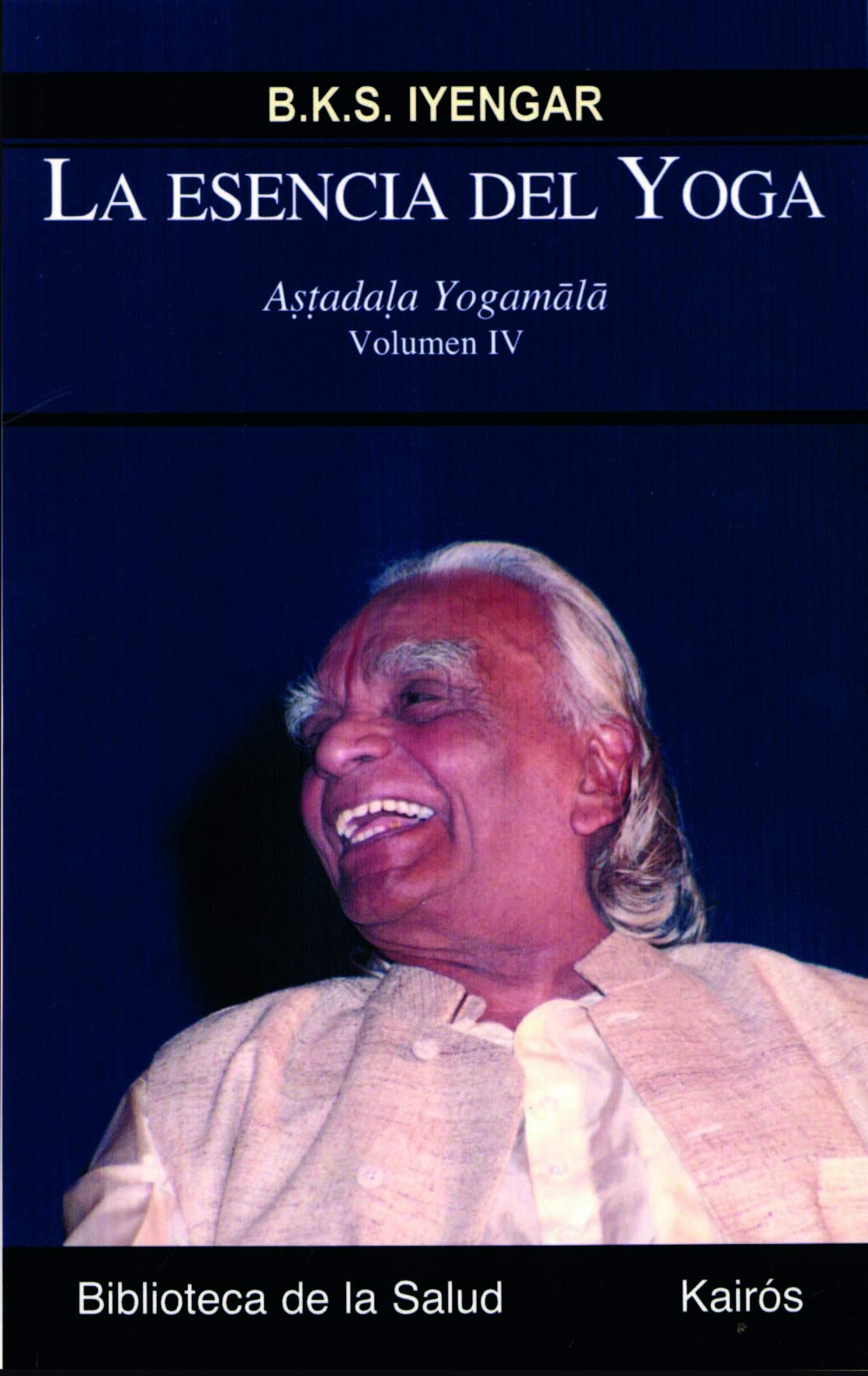 La esencia del yoga IV: Astadala Yogamala Volumen IV (Biblioteca de la Salud)