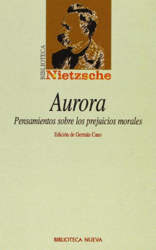 Aurora. Pensamientos Morales (BIBLIOTECA NIETZSCHE)