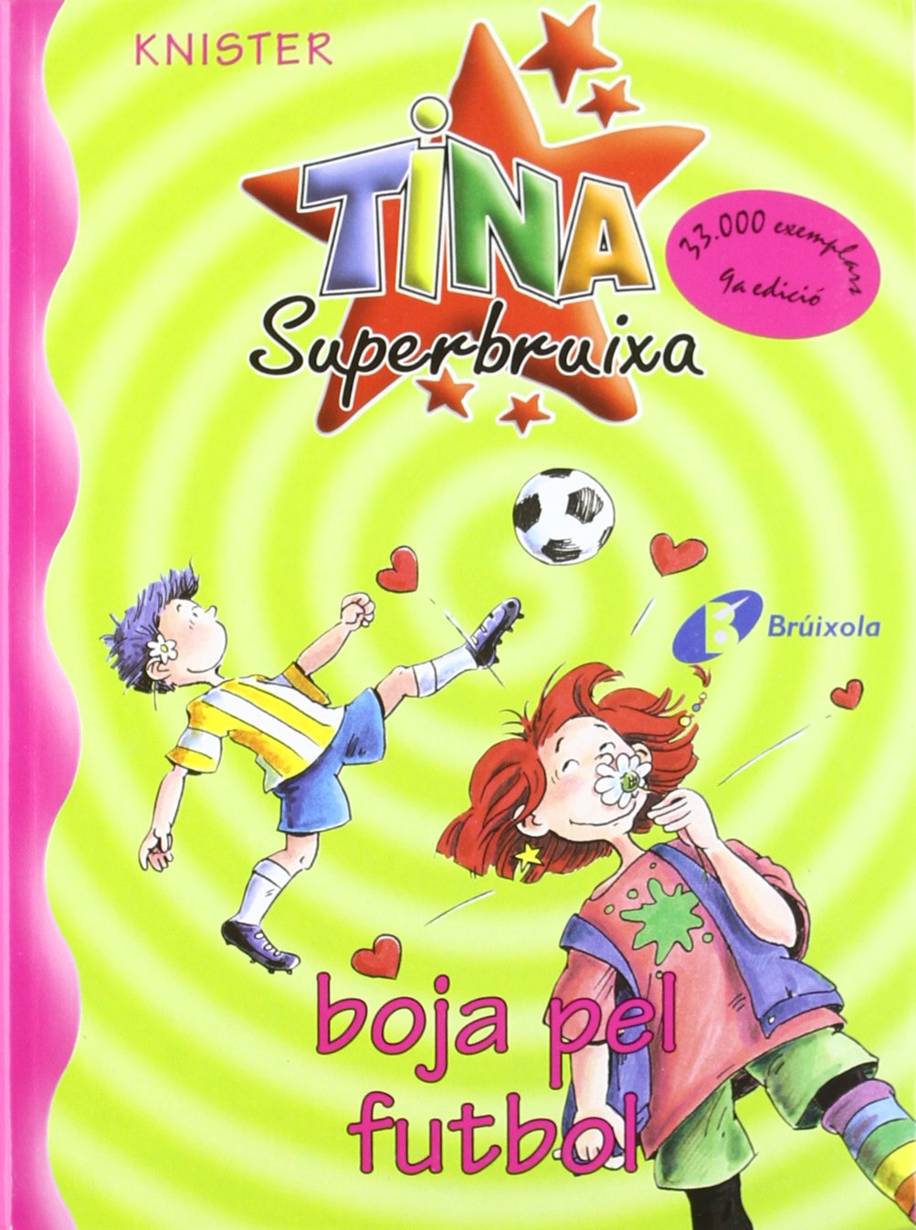 Tina Superbruixa, boja pel futbol (Catalá - A PARTIR DE 8 ANYS - PERSONATGES - Tina Superbruixa)