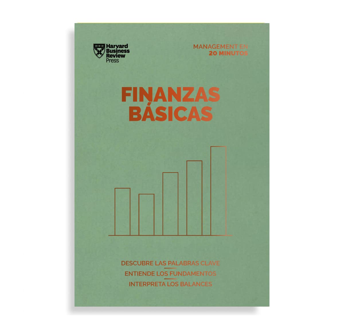 Finanzas Básicas: Descubre las palabras claves, entiende los fundamentos, interpreta los balances (Serie Management en 20 Minutos)