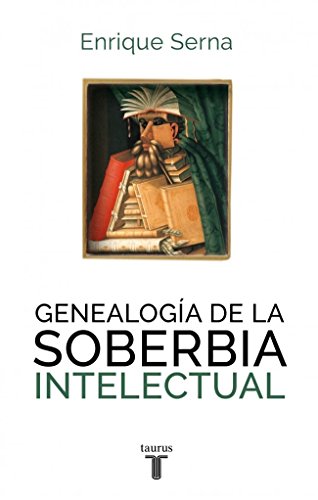 Genealogía de la soberbia intelectual (Pensamiento)