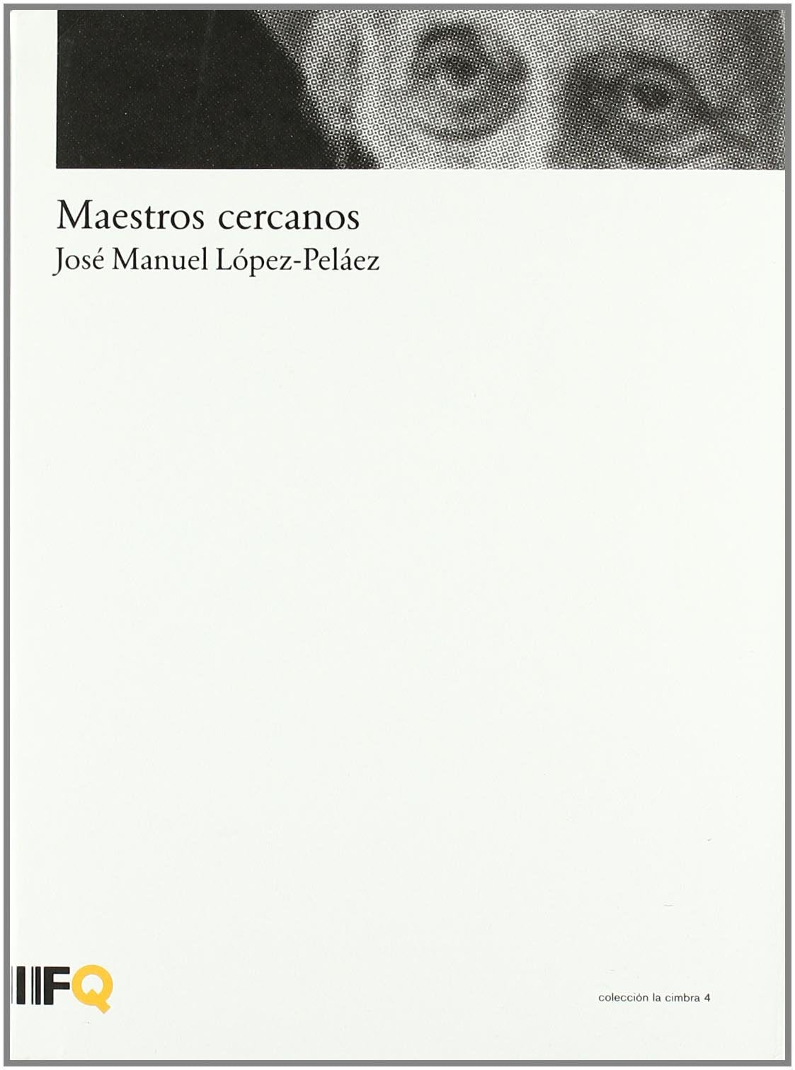 La Cimbra 4 / Maestros cercanos