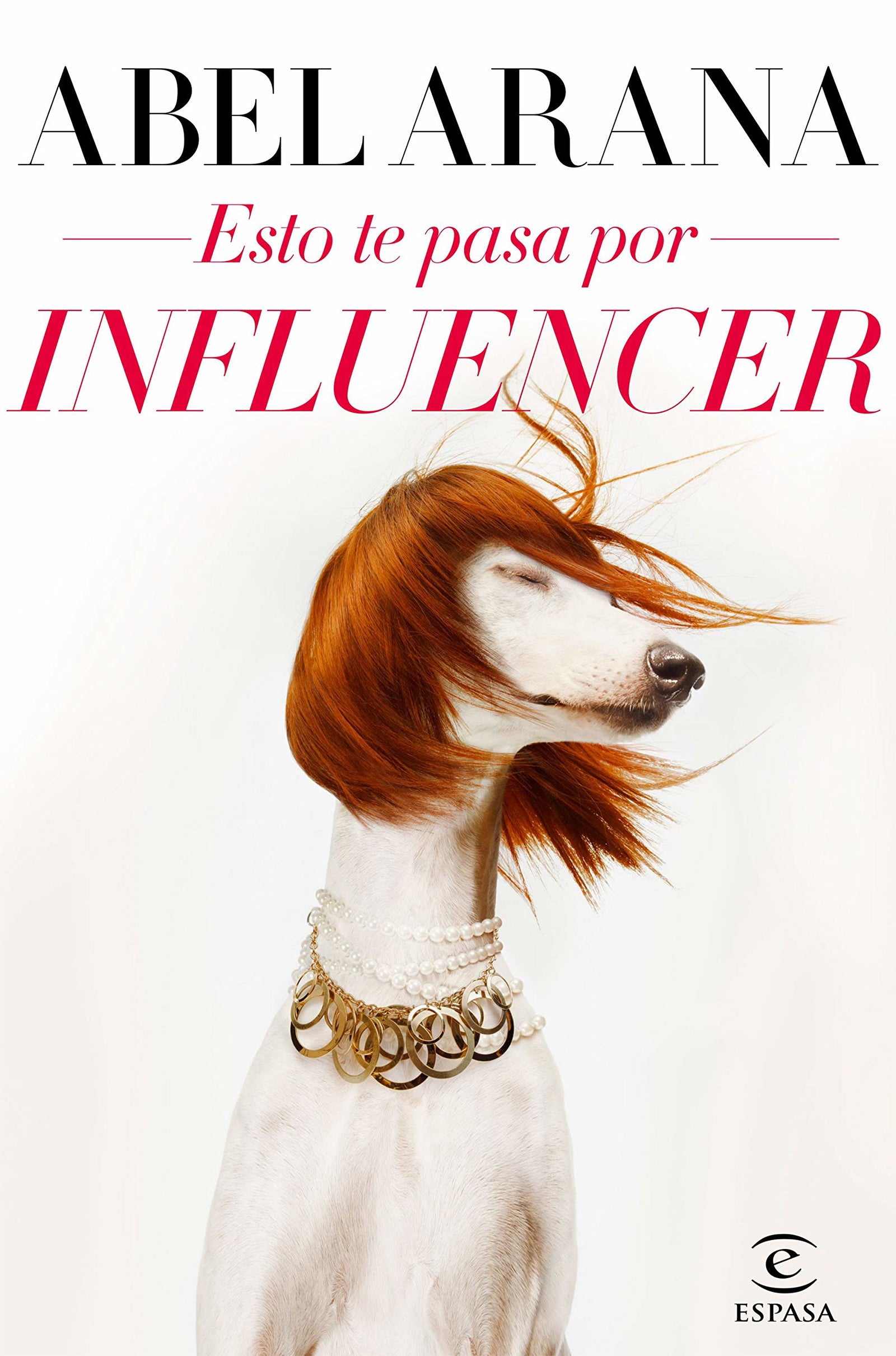 Esto te pasa por influencer (ESPASA NARRATIVA)