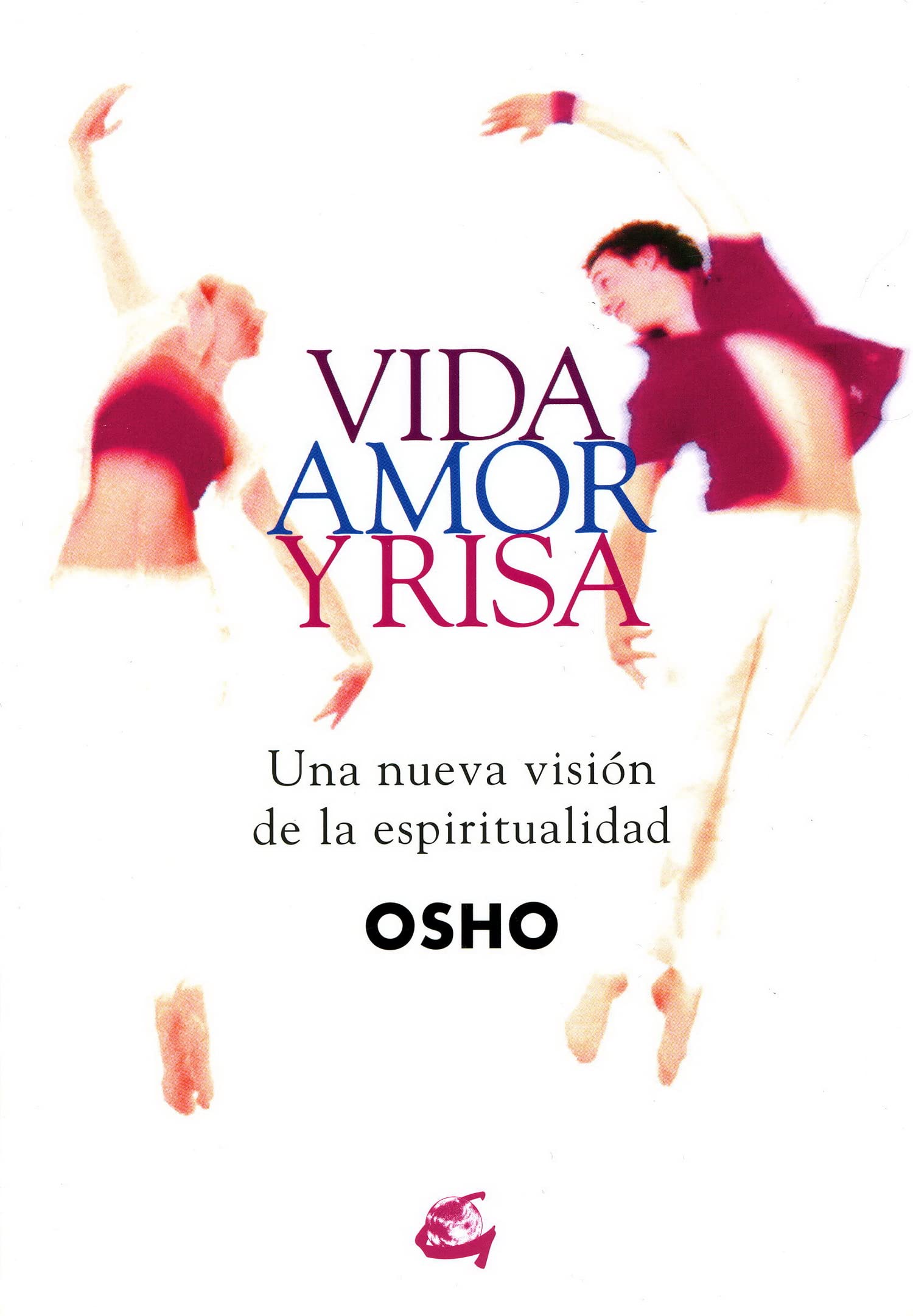 Vida, Amor Y Risa/ Love, Life, Laughter: The Three L's of Joyful Living